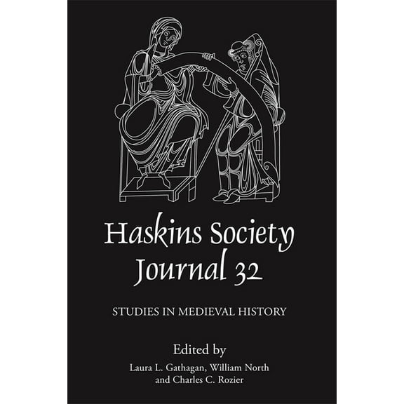 Haskins Society Journal The Haskins Society Journal 32: 2020. Studies in Medieval History, Book 32, (Hardcover)
