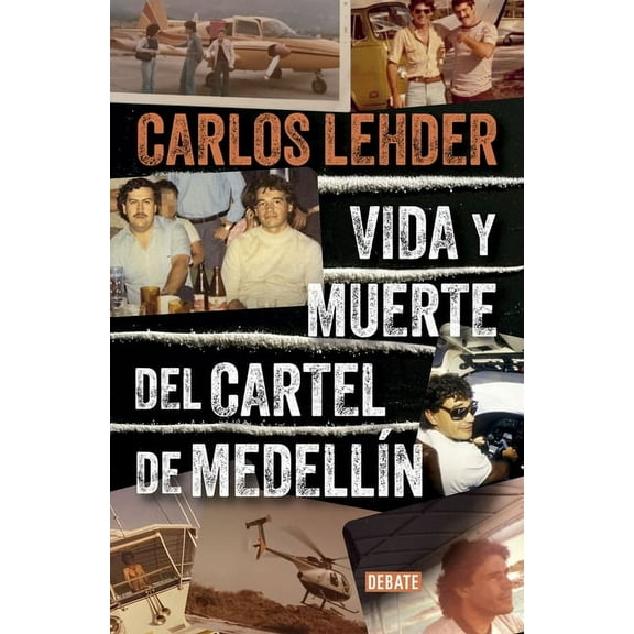 Vida Y Muerte del Cartel de MedellÃ­n / Life and Death of the Medellin Cartel, (Paperback)
