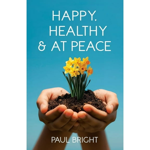 Happy, Healthy & at Peace, (Paperback)