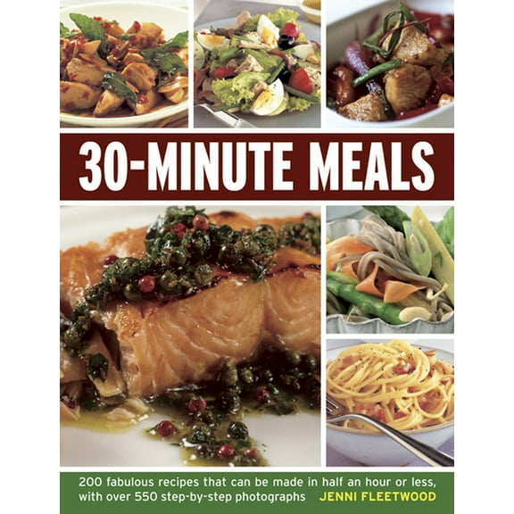 30-Minute Meals : 200 fabulous recipes that can be made in half an hour or less, with over 550 step-by-step photographs (Paperback)