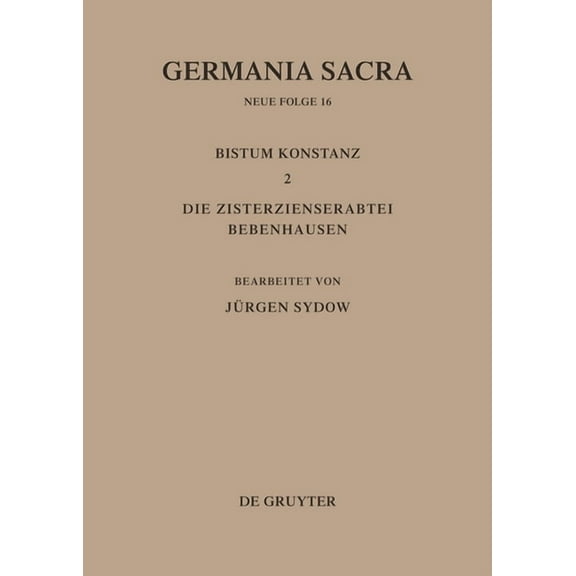 Germania Sacra, Bd 16, Das Bistum Konstanz 2. Die Zisterzienserabtei Bebenhausen, (Hardcover)