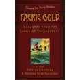 thumbnail image 1 of Pre-Owned Faerie Gold: Treasures from the Lands of Enchantment (Paperback) by Kathryn Lindskoog, Ranelda Hunsicker, 1 of 1