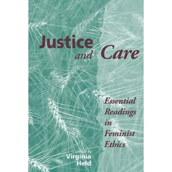 Justice and Care: Essential Readings in Feminist Ethics, (Paperback)