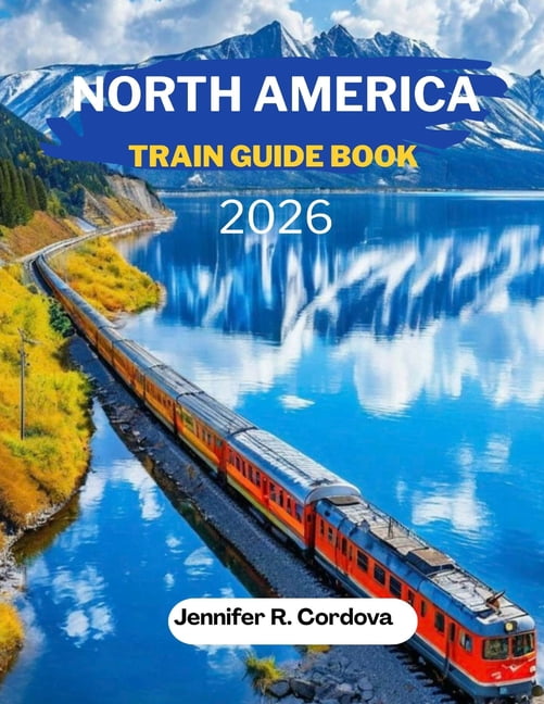 Explore the World by Train in 2026 Amtrak USA by Train 2026: The