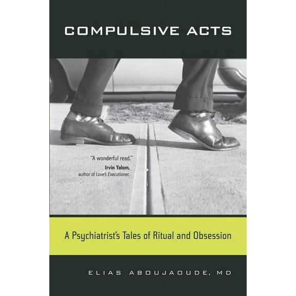 Compulsive Acts : A Psychiatrist's Tales of Ritual and Obsession (Edition 1) (Paperback)