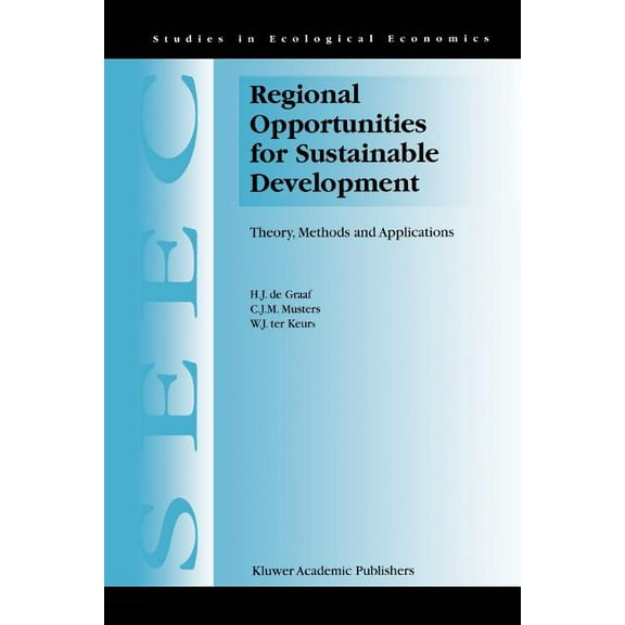 Studies in Ecological Economics Regional Opportunities for Sustainable Development: Theory, Methods, and Applications, Book 1, (Paperback)
