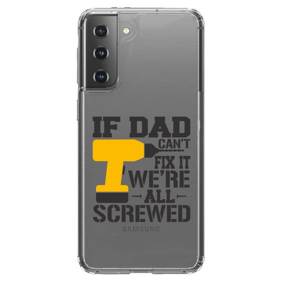 DistinctInk Clear Shockproof Hybrid Case for Galaxy S21  PLUS 5G (6.7" Screen) - TPU Bumper Acrylic Back Tempered Glass Screen Protector - If Dad Can't Fix It, We're All Screwed