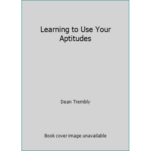 Pre-Owned Learning to Use Your Aptitudes (Paperback) 0960075410 9780960075416