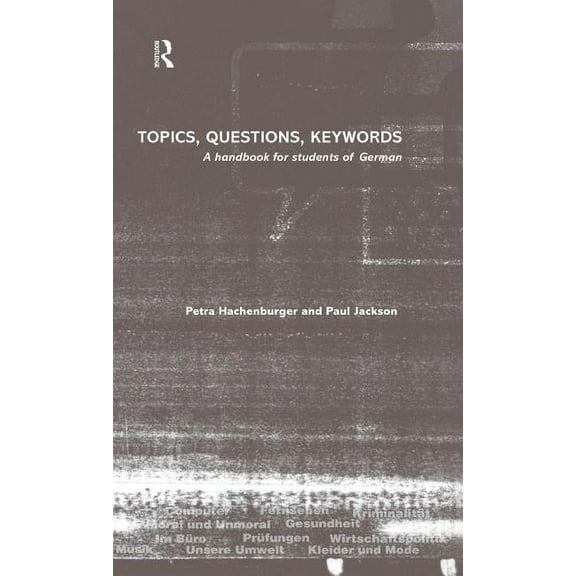 Topics, Questions, Key Words: A Handbook for Students of German, (Hardcover)