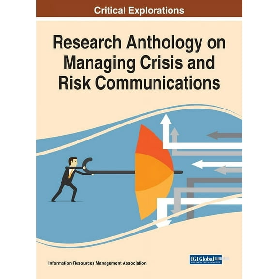 Research Anthology on Managing Crisis and Risk Communications, (Hardcover)