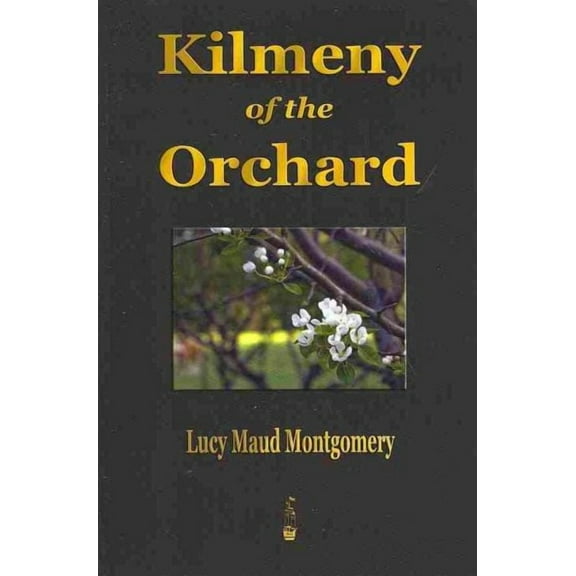 Kilmeny of the Orchard (Paperback)