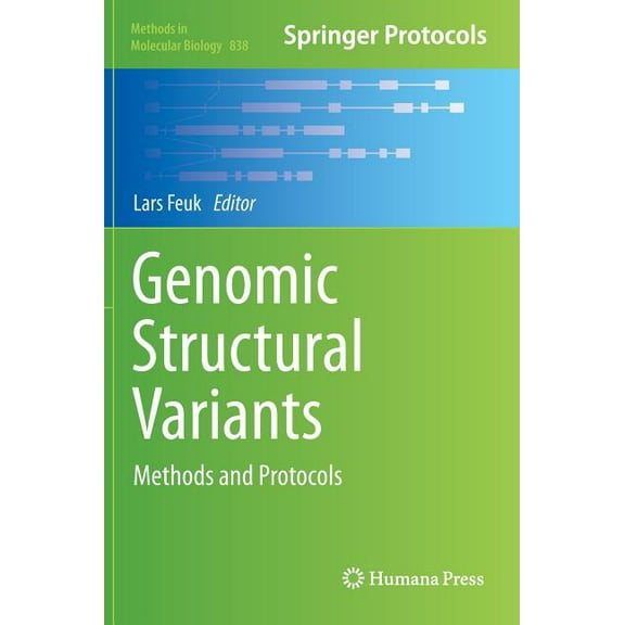 Methods in Molecular Biology Genomic Structural Variants: Methods and Protocols, Book 838, (Hardcover)