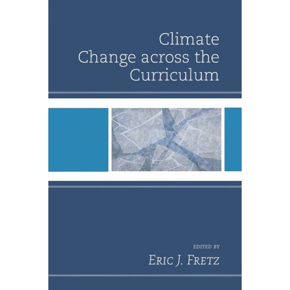 Climate Change Across the Curriculum, (Hardcover)
