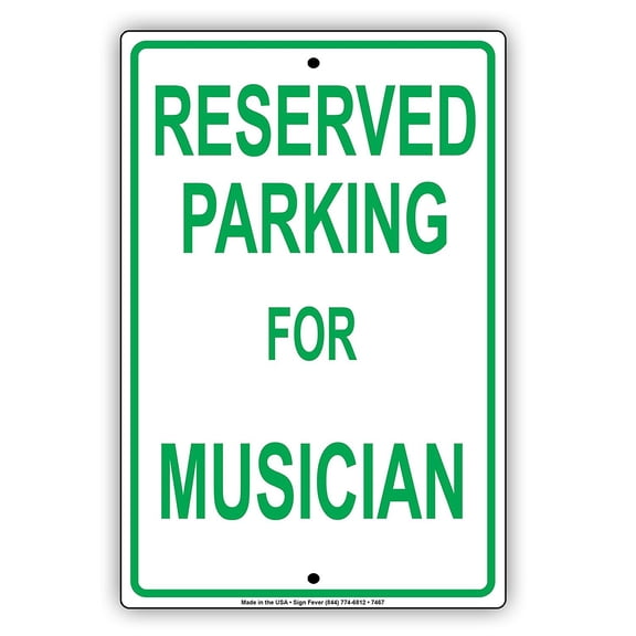 Reserved Parking For Musician Alert Notice Warning Aluminum Metal 8"x12" Sign Plate