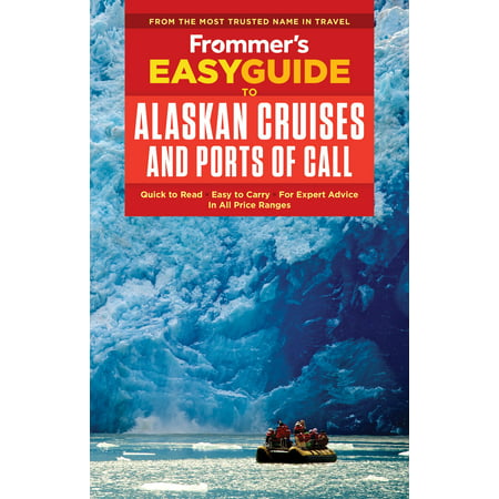 Frommer's Easyguide to Alaskan Cruises and Ports of (Best Alaskan Cruise For Families)