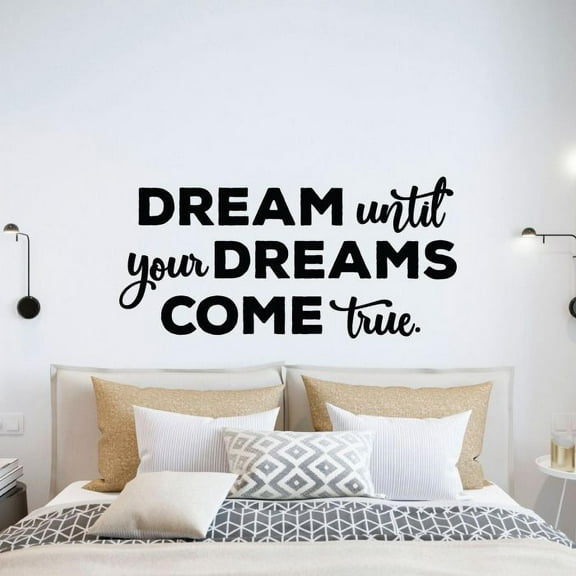 Dream Until Your Dreams Come True - Life Inspiration Quotes Quote Vinyl Wall Sticker Wall Art Wall Decal Home Living Room Bedroom Wall DesignHouse Home Decor Stickers Decoration Size (24x40 inch)