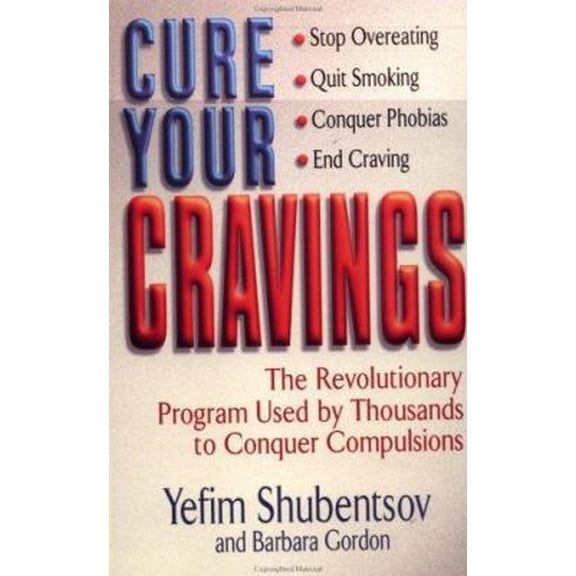 Pre-Owned Cure Your Cravings: Learn to Use This Revolutionary System to Conquer Compulsions (Unknown) 039952505X 9780399525056