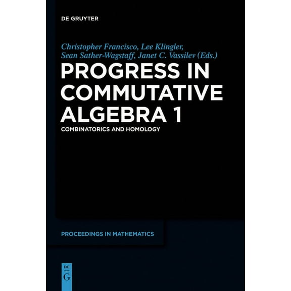 de Gruyter Proceedings in Mathematics Progress in Commutative Algebra 1: Combinatorics and Homology, (Hardcover)