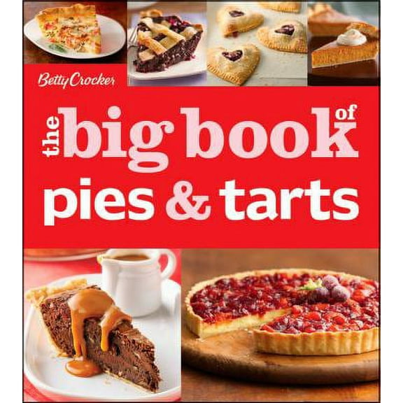 Pre-Owned Betty Crocker the Big Book of Pies & Tarts (Paperback) 1118432169 9781118432167