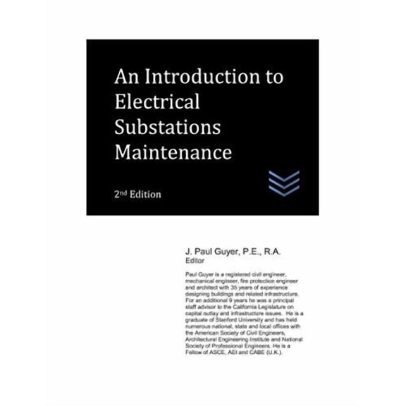 An Introduction to Electrical Substations Maintenance Electric Power Generation and Distribution Paperback 197315305X 9781973153054 J. Paul Guyer