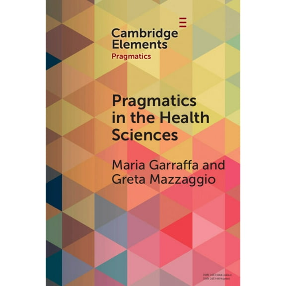 Elements in Pragmatics Pragmatics in the Health Sciences, (Hardcover)