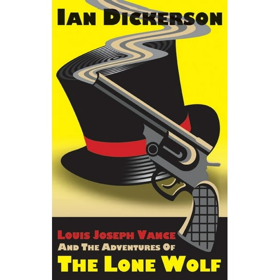 Louis Joseph Vance and the Adventures of the Lone Wolf (hardback), (Hardcover)