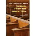 thumbnail image 2 of Don't Trust the Abbot: Musings from the Monastery, (Paperback), 2 of 2