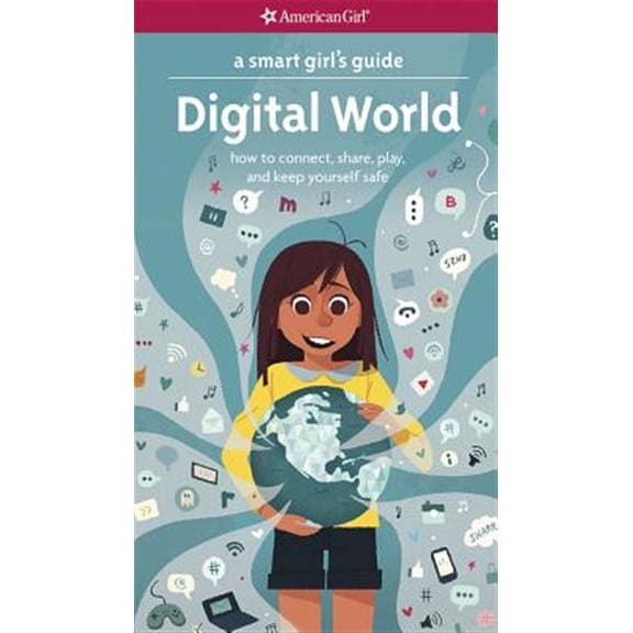 Pre-Owned A Smart Girl's Guide: Digital World: How to Connect, Share, Play, and Keep Yourself Safe (Paperback) 1683370430 9781683370437