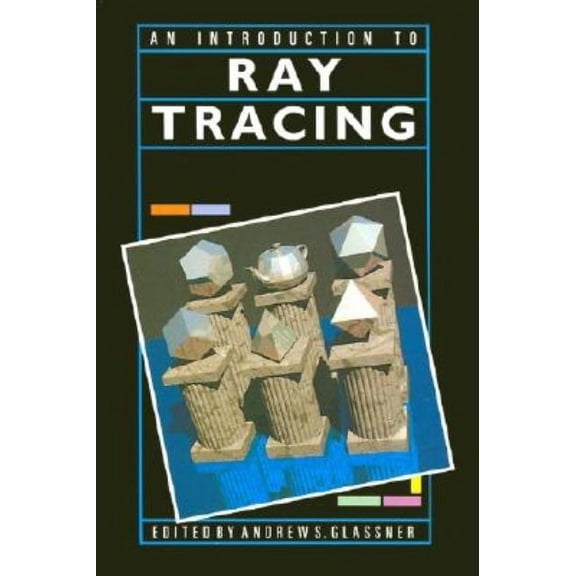 The Morgan Kaufmann Computer Graphics An Introduction to Ray Tracing, (Hardcover)