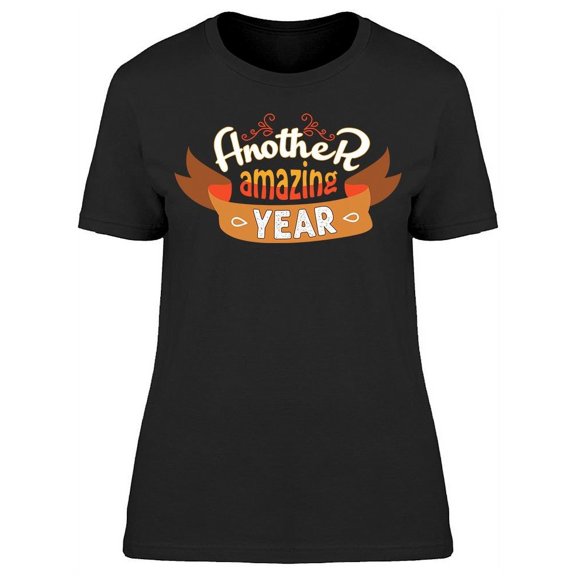 Another Amazing Year Is Coming T-Shirt Women -Image by Shutterstock, Female Small