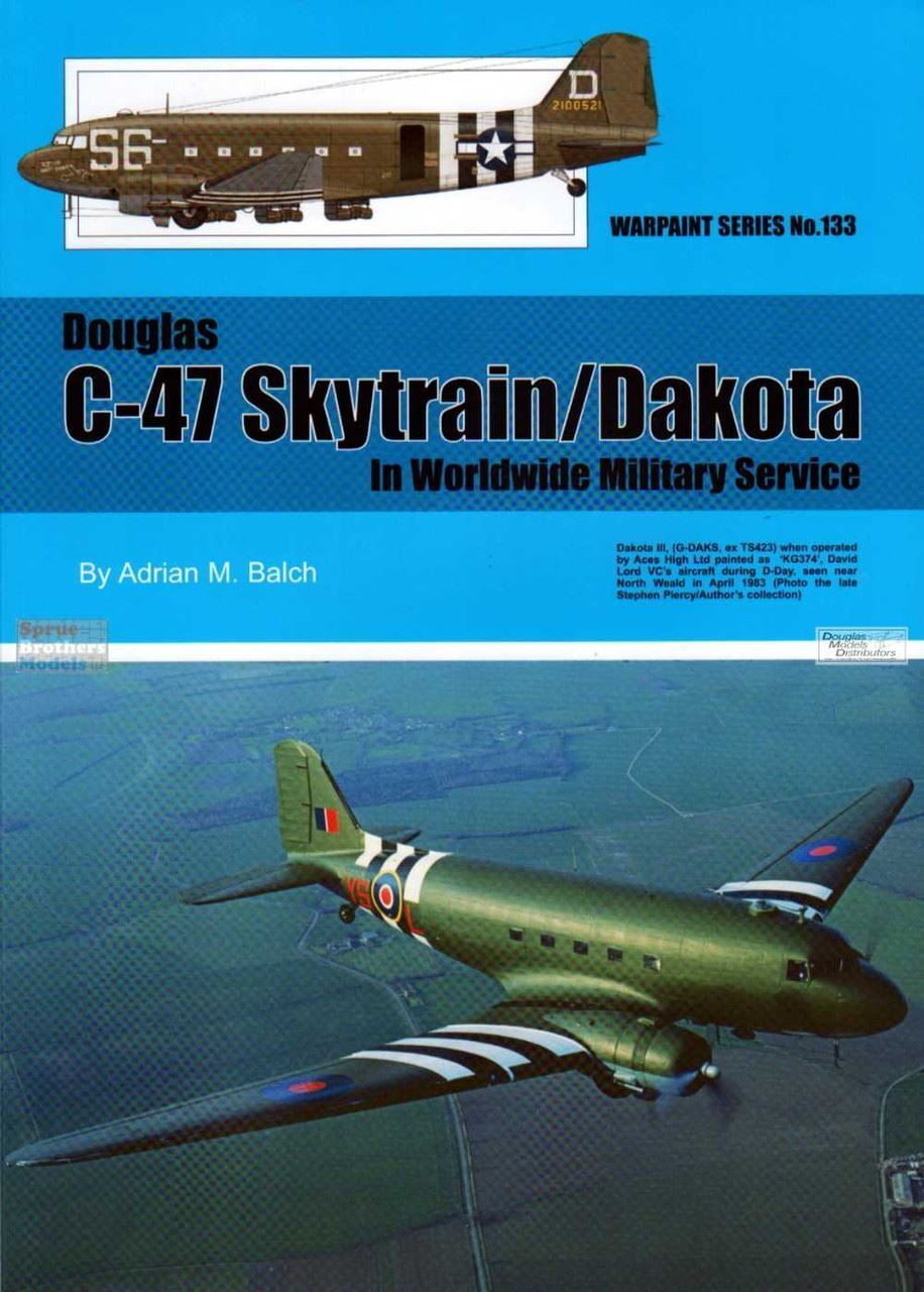 Douglas C47 Skytrain / Dakota in Worldwide Military Service (Warpaint