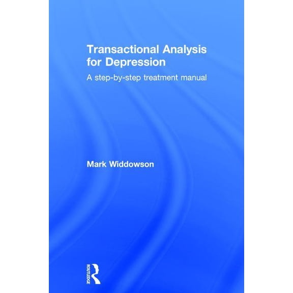Transactional Analysis for Depression: A Step-By-Step Treatment Manual, (Hardcover)