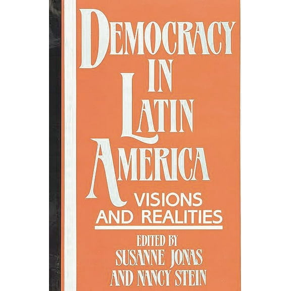 Democracy in Latin America: Visions and Realities, (Paperback)