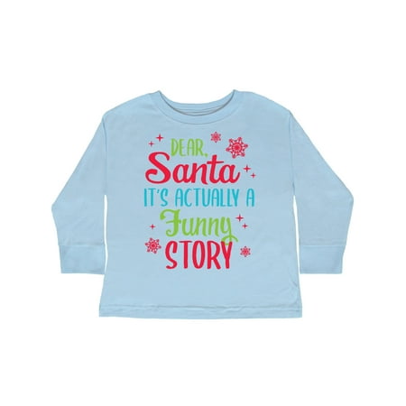 

Inktastic Dear Santa It s Actually a Funny Story with Red Snowflakes Gift Toddler Boy or Toddler Girl Long Sleeve T-Shirt