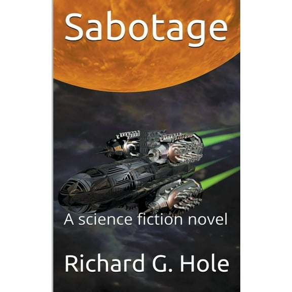 Science Fiction and Fantasy Sabotage: A Science Fiction Novel, Book 3, (Paperback)