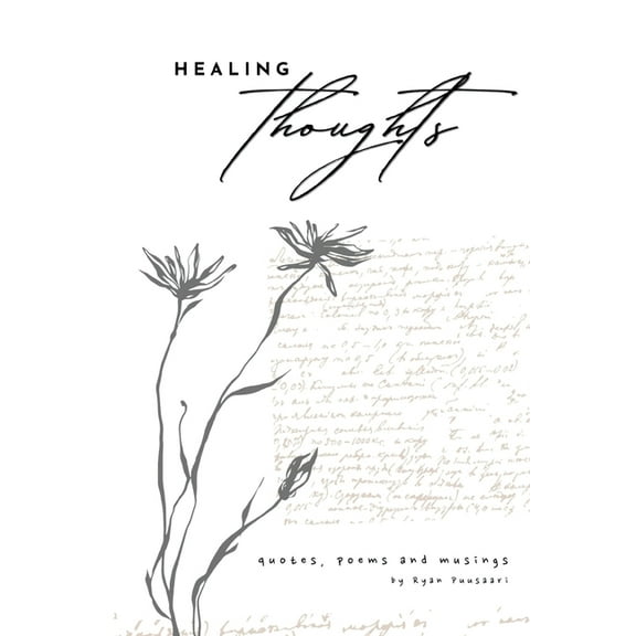 Healing Thoughts: Quotes, Poems and Musings, (Paperback)
