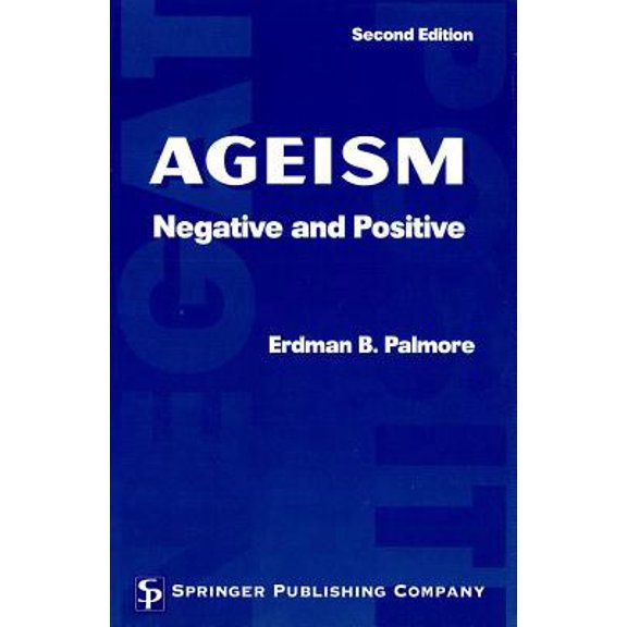 Pre-Owned Ageism: Negative and Positive (Paperback) 0826170021 9780826170026