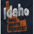 thumbnail image 2 of Idaho Who Wants Potatoes Hilarious Sweatshirt for Men or Women Brisco Brands M, 2 of 6