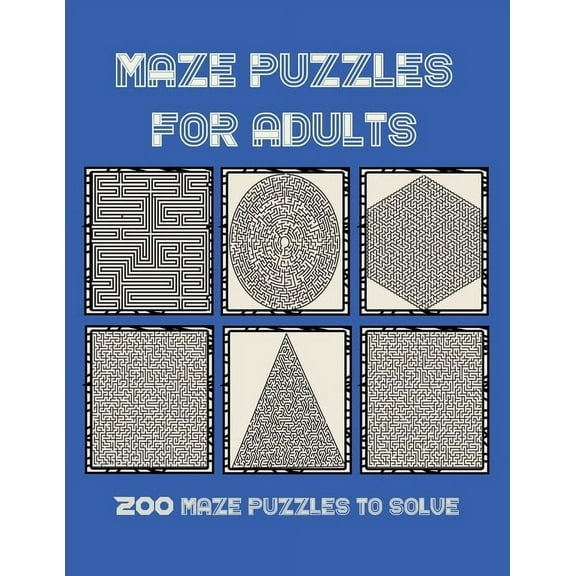 Maze Puzzles for Adults: 200 maze puzzles to solve, Brain Challenging Maze Game Book for adults, Teens, Young Adults, Senior, Large Print (Paperback)(Large Print)
