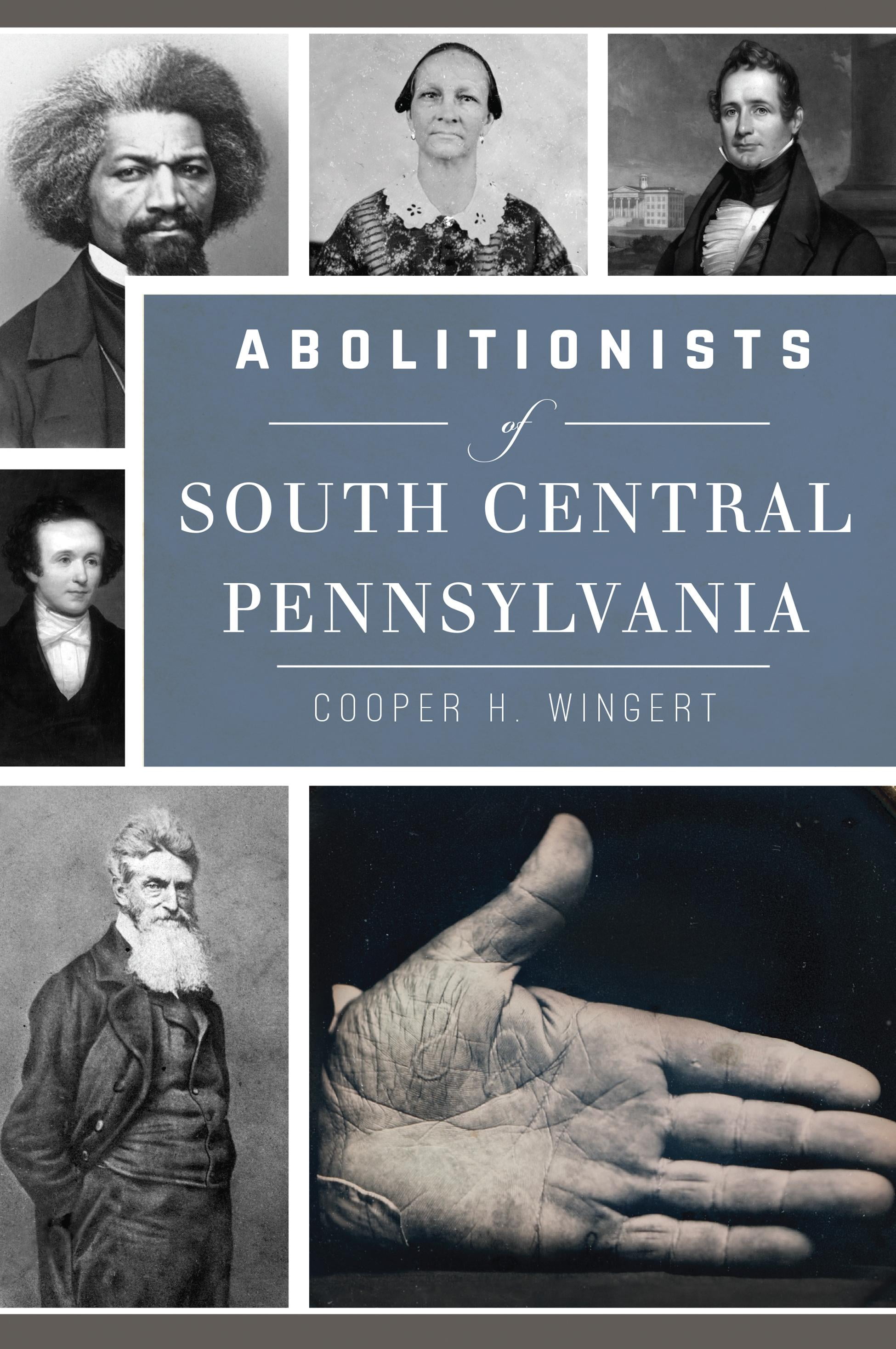 Abolitionists of South Central Pennsylvania (Paperback)