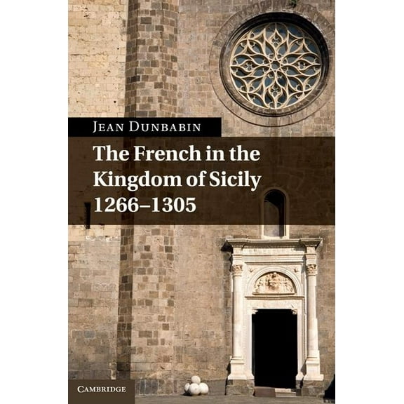 The French in the Kingdom of Sicily, 1266-1305, (Hardcover)