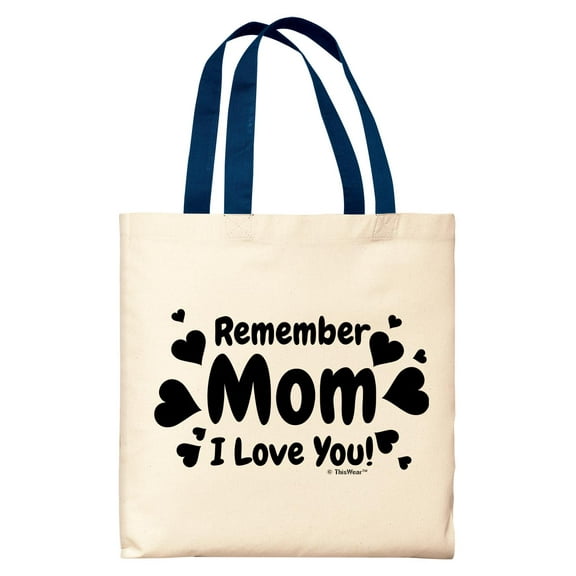 ThisWear Mom Gifts for Women Remember Mom I Love You Navy Handle Canvas Tote Bag