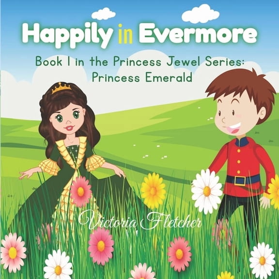 The Princess Jewel Happily in Evermore, Book 1, (Paperback)
