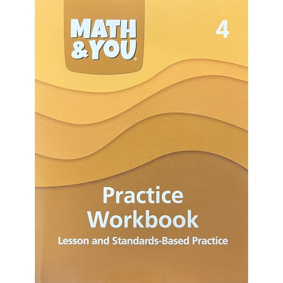 Math & YOU Grade 4 Practice Workbook: Lesson & Standards-Based Practice