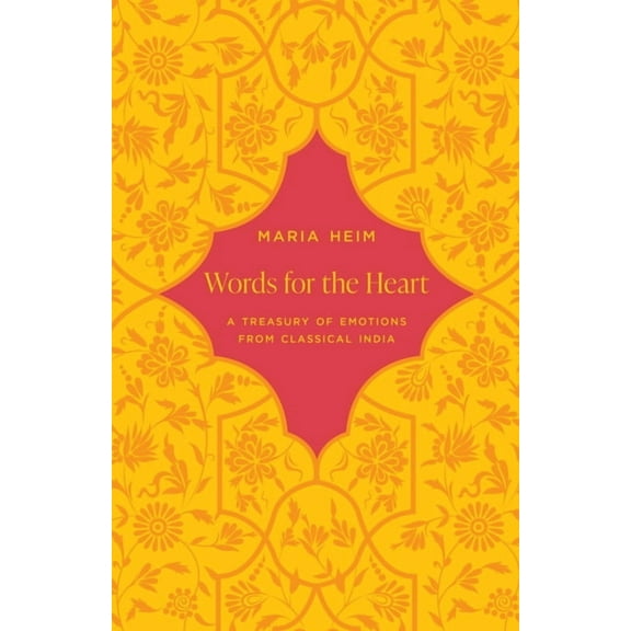Words for the Heart: A Treasury of Emotions from Classical India, (Paperback)