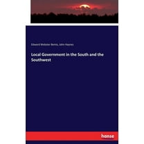 Local Government in the South and the Southwest, (Paperback)