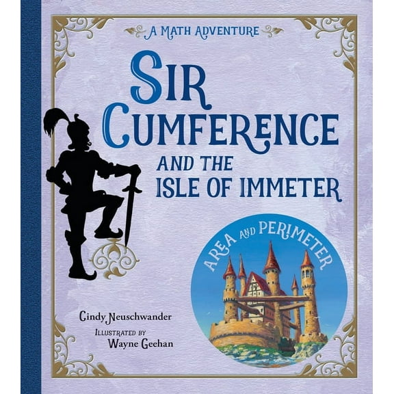 Sir Cumference Sir Cumference and the Isle of Immeter: A Math Adventure, (Paperback)