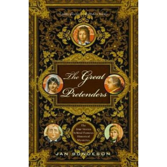Pre-Owned The Great Pretenders: The True Stories Behind Famous Historical Mysteries (Paperback) 0393326446 9780393326444