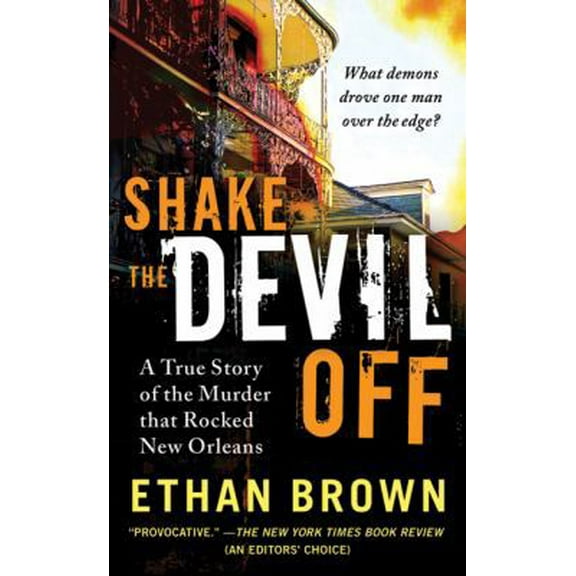 Pre-Owned Shake the Devil Off: A True Story of the Murder That Rocked New Orleans (Paperback) 0312534426 9780312534424