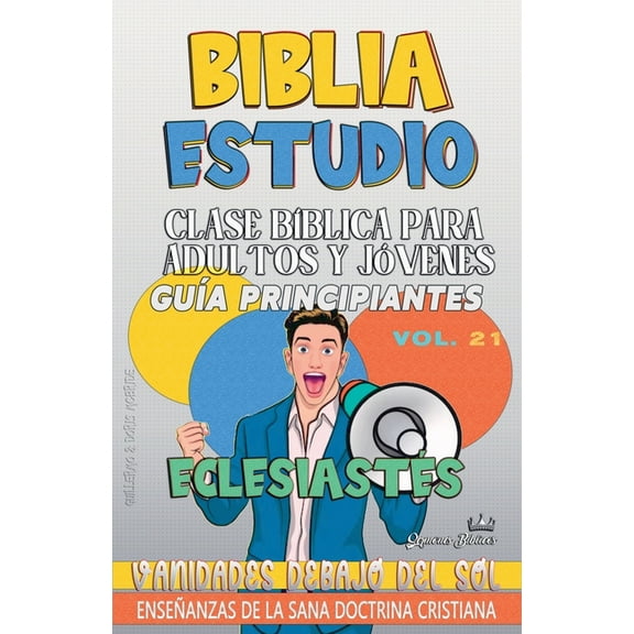 Clase BÃ­blica Dominical Para JÃ³venes Y A Clase BÃ­blica para Adultos y JÃ³venes: GuÃ­a Principiantes: EclesiastÃ©s, Book 21, (Paperback)